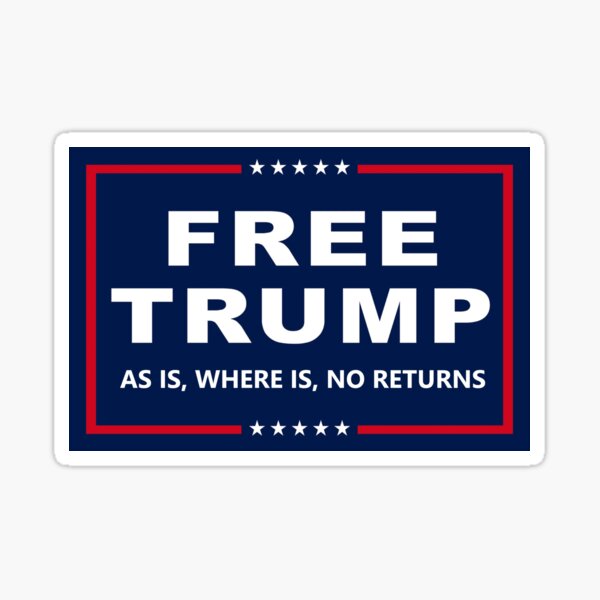 Item preview, Free Trump, As Is, Where Is designed and sold by BackgroundPixel.