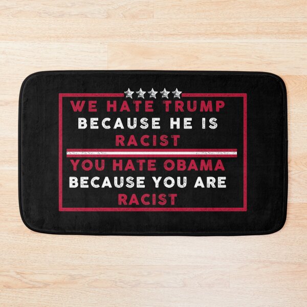 Item preview, We hate Trump because he is racist . You hate Obama because you are racist designed and sold by remerasnerdas.