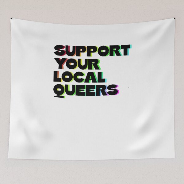 Item preview, Support Your Local Queers designed and sold by BritySpear.