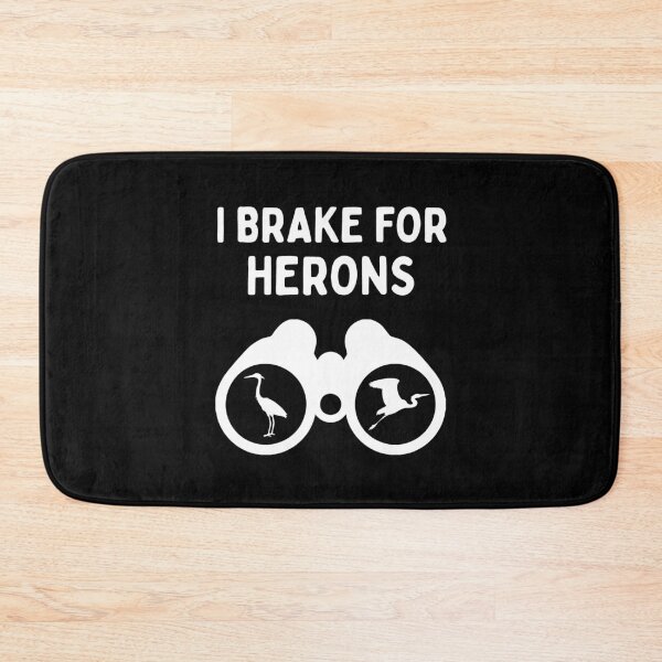 Item preview, Funny Bird Watching (I Brake For Herons) / Gift for Bird Lovers, Gift for Birdwatchers & Ornithologist - White designed and sold by SabbaticalSteve.
