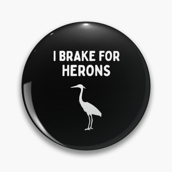 Item preview, Funny Bird Watching (I Brake For Herons) / Gift for Bird Lovers, Gift for Birdwatchers & Ornithologist - White designed and sold by SabbaticalSteve.