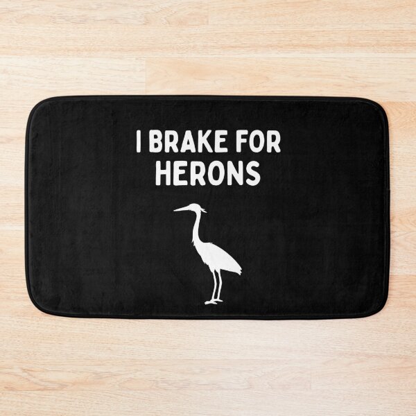 Item preview, Funny Bird Watching (I Brake For Herons) / Gift for Bird Lovers, Gift for Birdwatchers & Ornithologist - White designed and sold by SabbaticalSteve.