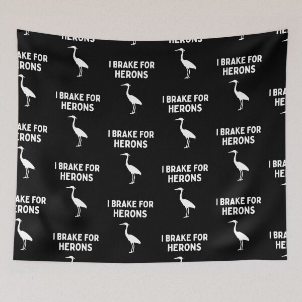 Item preview, Funny Bird Watching (I Brake For Herons) / Gift for Bird Lovers, Gift for Birdwatchers & Ornithologist - White designed and sold by SabbaticalSteve.