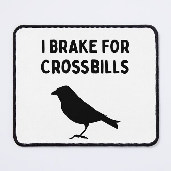 Item preview, Funny Bird Watching (I Brake For Crossbills) / Gift for Bird Lovers, Gift for Birdwatchers & Ornithologist - Black designed and sold by SabbaticalSteve.