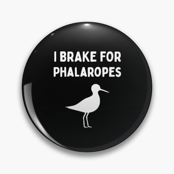 Item preview, Funny Bird Watching (I Brake For Phalaropes) / Gift for Bird Lovers, Gift for Birdwatchers & Ornithologist - White designed and sold by SabbaticalSteve.