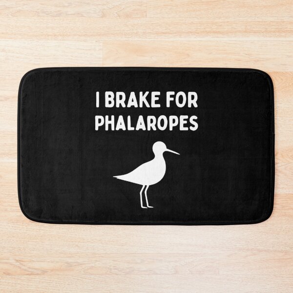 Item preview, Funny Bird Watching (I Brake For Phalaropes) / Gift for Bird Lovers, Gift for Birdwatchers & Ornithologist - White designed and sold by SabbaticalSteve.
