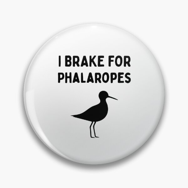 Item preview, Funny Bird Watching (I Brake For Phalaropes) / Gift for Bird Lovers, Gift for Birdwatchers & Ornithologist - Black designed and sold by SabbaticalSteve.
