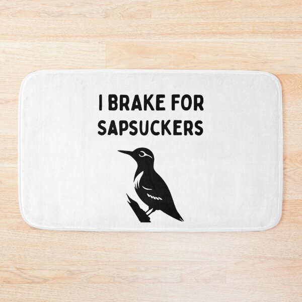 Item preview, Funny Bird Watching (I Brake For Sapsuckers) / Gift for Bird Lovers, Gift for Birdwatchers & Ornithologist - Black designed and sold by SabbaticalSteve.