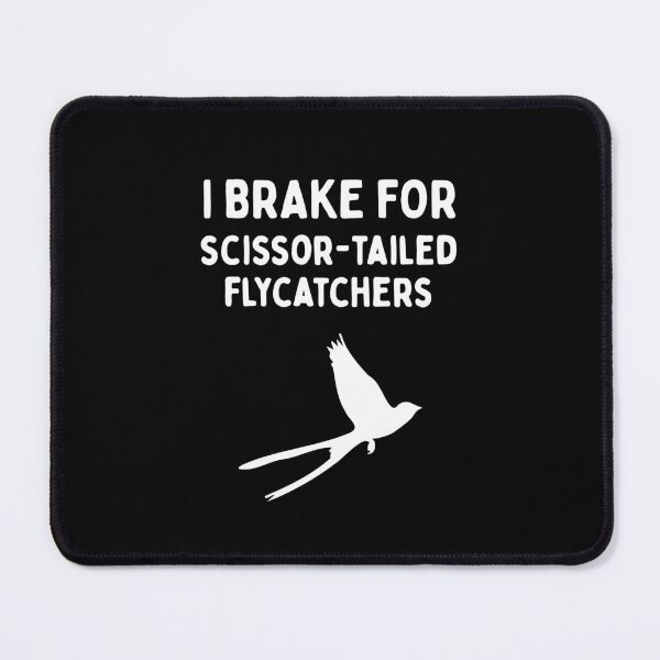 Item preview, Funny Bird Watching (I Brake For Scissor-tailed Flycatchers) / Gift for Bird Lovers, Gift for Birdwatchers & Ornithologist - White designed and sold by SabbaticalSteve.