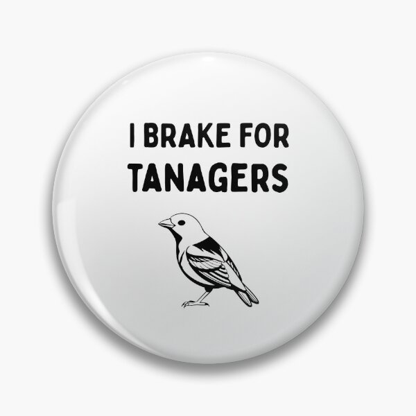 Item preview, Funny Bird Watching (I Brake For Tanagers) / Gift for Bird Lovers, Gift for Birdwatchers & Ornithologist - Black designed and sold by SabbaticalSteve.