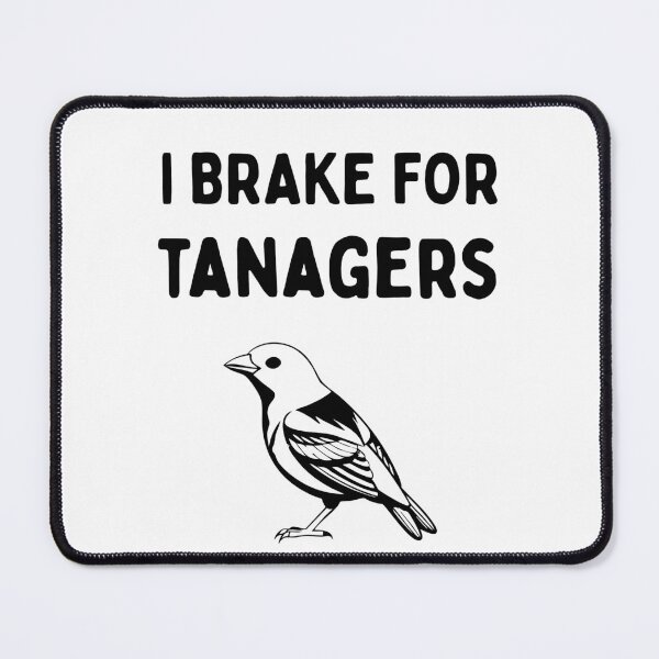 Item preview, Funny Bird Watching (I Brake For Tanagers) / Gift for Bird Lovers, Gift for Birdwatchers & Ornithologist - Black designed and sold by SabbaticalSteve.