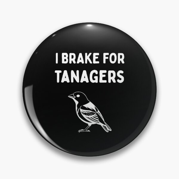 Item preview, Funny Bird Watching (I Brake For Tanagers) / Gift for Bird Lovers, Gift for Birdwatchers & Ornithologist - White designed and sold by SabbaticalSteve.
