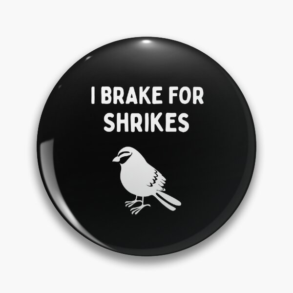 Item preview, Funny Bird Watching (I Brake For Shrikes) / Gift for Bird Lovers, Gift for Birdwatchers & Ornithologist - White designed and sold by SabbaticalSteve.