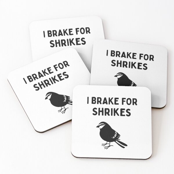 Item preview, Funny Bird Watching (I Brake For Shrikes) / Gift for Bird Lovers, Gift for Birdwatchers & Ornithologist - Black designed and sold by SabbaticalSteve.