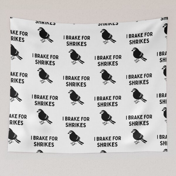 Item preview, Funny Bird Watching (I Brake For Shrikes) / Gift for Bird Lovers, Gift for Birdwatchers & Ornithologist - Black designed and sold by SabbaticalSteve.