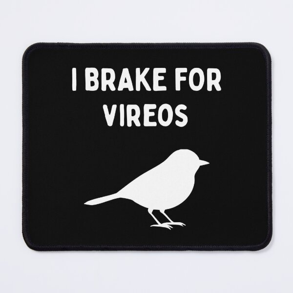 Item preview, Funny Bird Watching (I Brake For Vireos) / Gift for Bird Lovers, Gift for Birdwatchers & Ornithologist - White designed and sold by SabbaticalSteve.