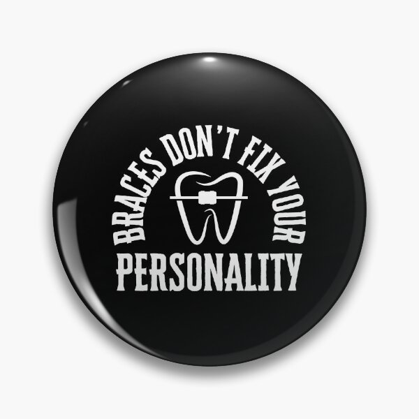 Item preview, Braces don't fix your personality - Funny Dentist designed and sold by mimiscreativity.