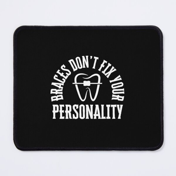 Item preview, Braces don't fix your personality - Funny Dentist designed and sold by mimiscreativity.