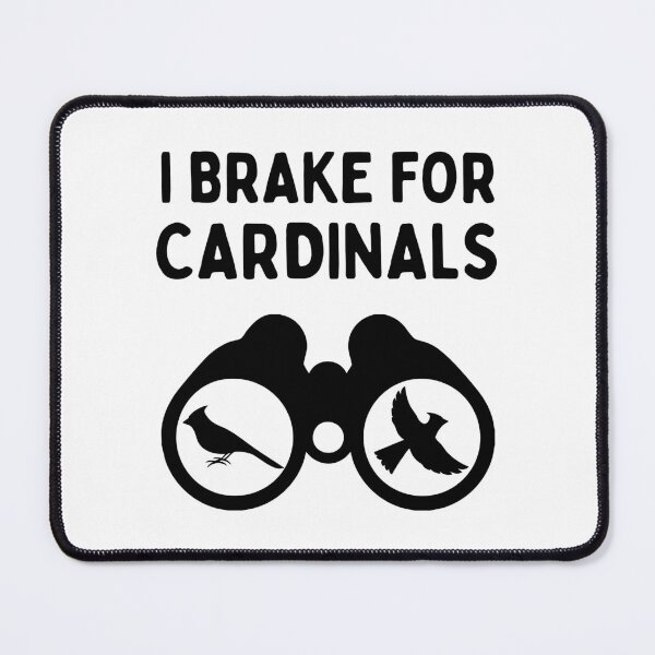 Item preview, Funny Bird Watching (I Brake For Cardinals - binoculars) / Gift for Bird Lovers, Gift for Birdwatchers & Ornithologist - Black designed and sold by SabbaticalSteve.