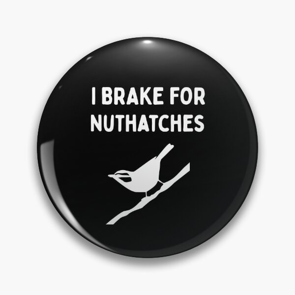 Item preview, Funny Bird Watching (I Brake For Nuthatches) / Gift for Bird Lovers, Gift for Birdwatchers & Ornithologist - White designed and sold by SabbaticalSteve.