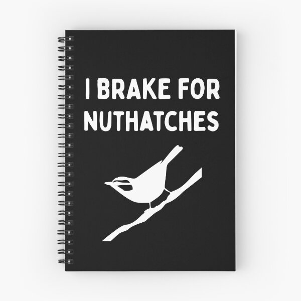 Item preview, Funny Bird Watching (I Brake For Nuthatches) / Gift for Bird Lovers, Gift for Birdwatchers & Ornithologist - White designed and sold by SabbaticalSteve.