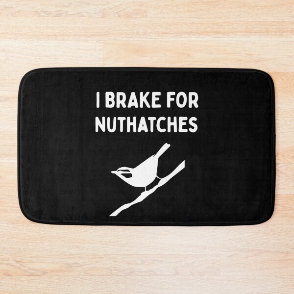 Item preview, Funny Bird Watching (I Brake For Nuthatches) / Gift for Bird Lovers, Gift for Birdwatchers & Ornithologist - White designed and sold by SabbaticalSteve.