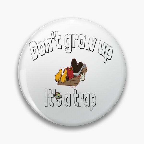 Item preview, Don't grow up, its a trap designed and sold by ClickndCart.