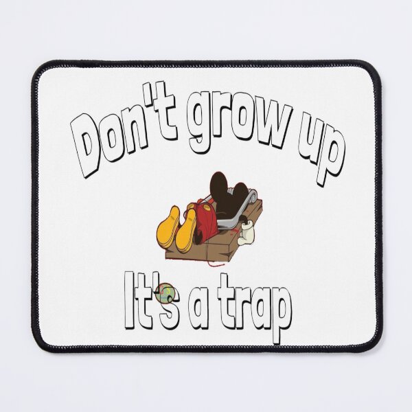 Item preview, Don't grow up, its a trap designed and sold by ClickndCart.