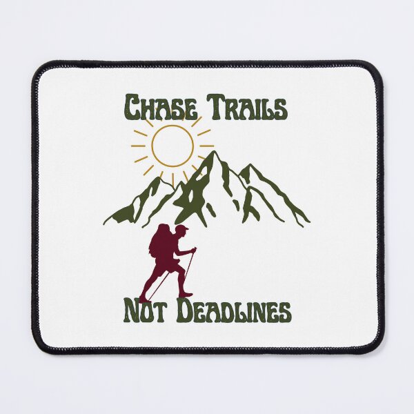 Item preview, Chase Trails Not Deadlines Hiking Nature Quote designed and sold by Tienda-Vane.