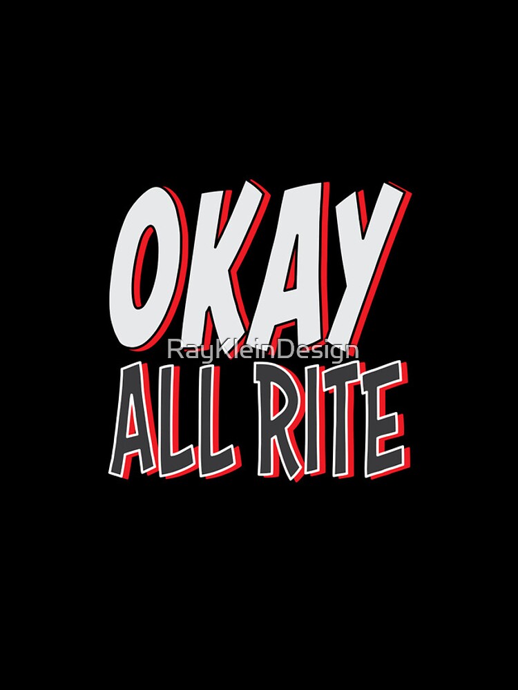 Thumbnail 4 of 4, iPhone Case, OKAY ALL RITE designed and sold by RayKleinDesign.