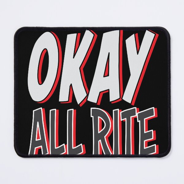 Item preview, OKAY ALL RITE designed and sold by RayKleinDesign.