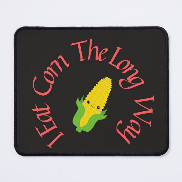 Item preview, I Eat Corn The Long Way designed and sold by gpkool.