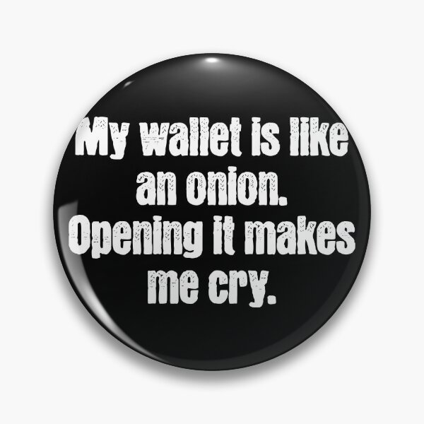 Item preview, My wallet is like an onion. Opening it makes me cry. designed and sold by Vision Crafted.