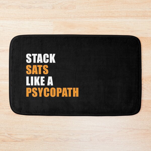 Item preview, Stack Sats Like a Psycopath designed and sold by CyberRex.