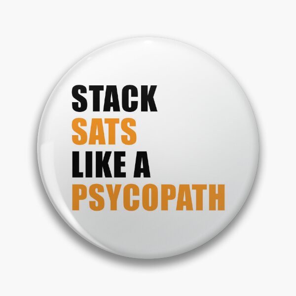 Item preview, Copy of Stack Sats Like a Psycopath - White designed and sold by CyberRex.