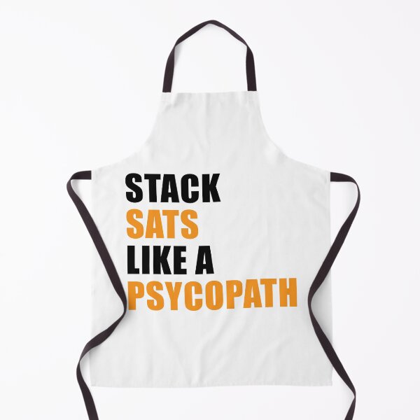 Item preview, Copy of Stack Sats Like a Psycopath - White designed and sold by CyberRex.
