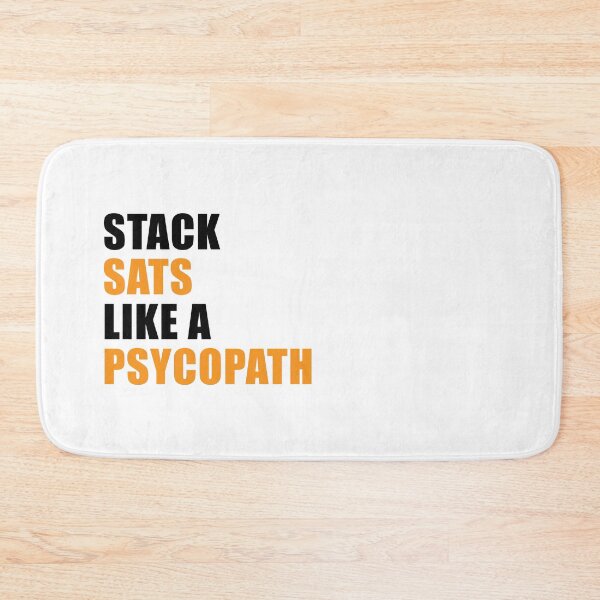 Item preview, Copy of Stack Sats Like a Psycopath - White designed and sold by CyberRex.
