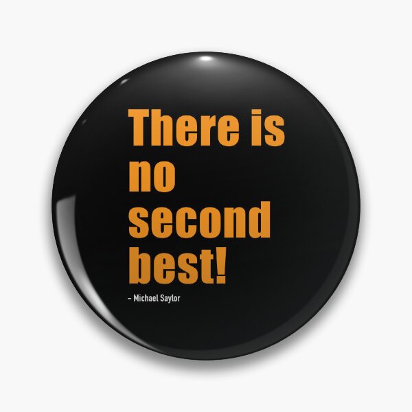 Item preview, There is no second best! - Michael Saylor Bitcoin Quote designed and sold by CyberRex.