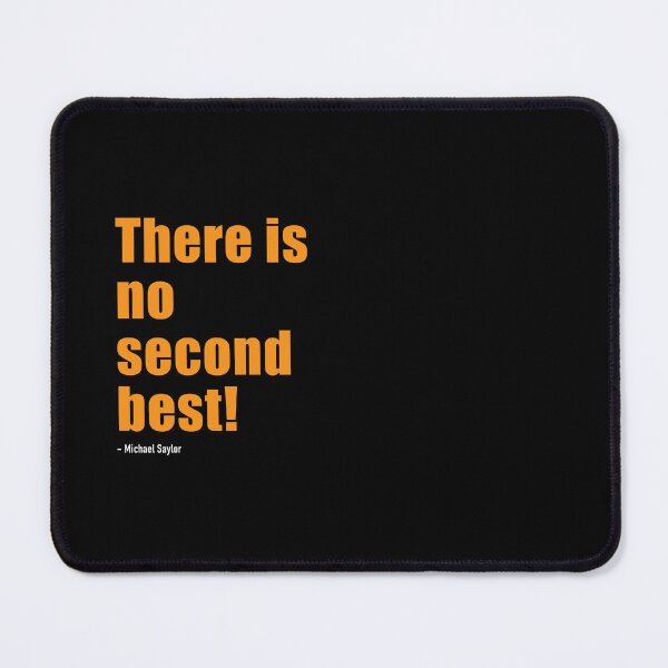 Item preview, There is no second best! - Michael Saylor Bitcoin Quote designed and sold by CyberRex.