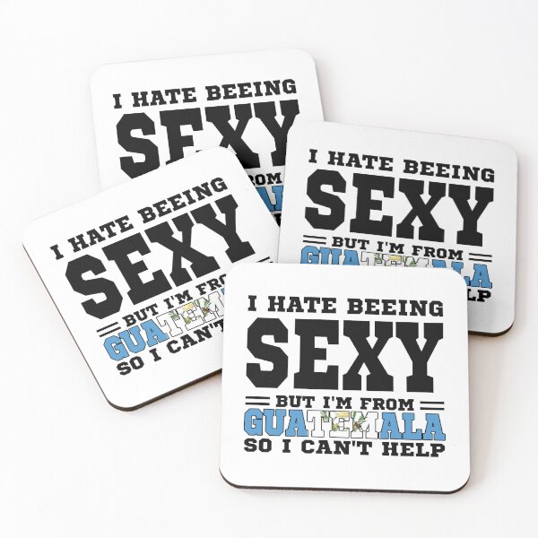 Item preview, I hate beeing Sexy but I'm form Guatemala so I can't help designed and sold by BYNDART.