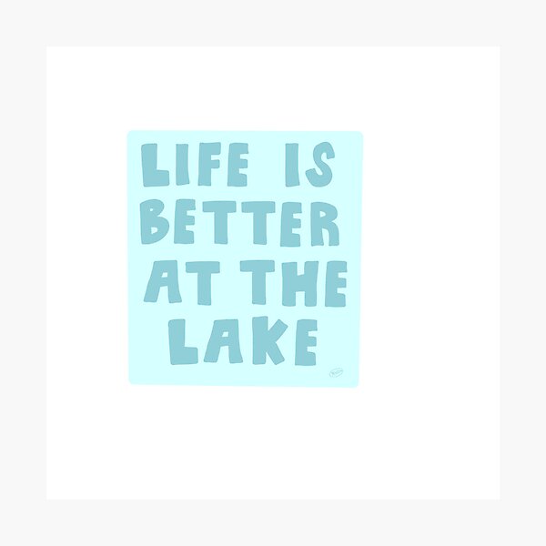 Item preview, Life is better at the lake designed and sold by Morgan Hoehns.