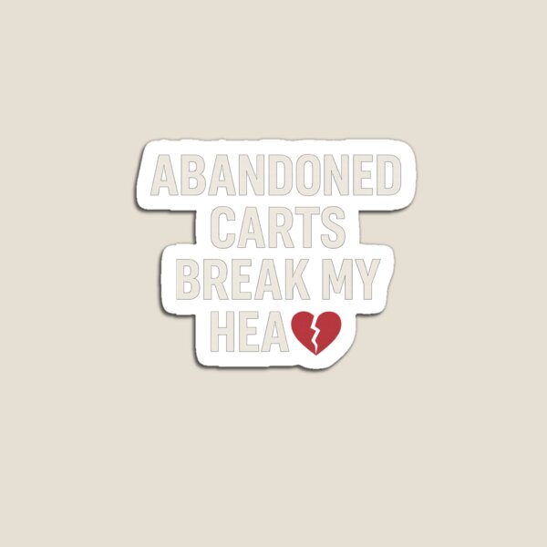 Item preview, Abandoned Carts Break My Heart designed and sold by deepsoulkiss.