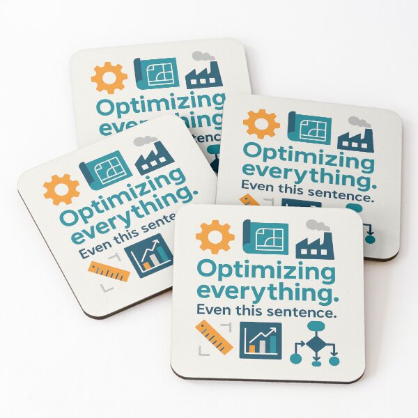 Item preview, Optimizing Everything. Even This Sentence – Funny Industrial Engineer Gift Design designed and sold by WorkBuddyGifts.