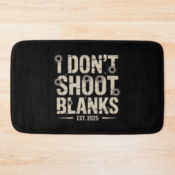 Item preview, Funny Dad Pregnancy Announcement, I don’t Shoot Blanks For New Dad designed and sold by ArtByKatti.