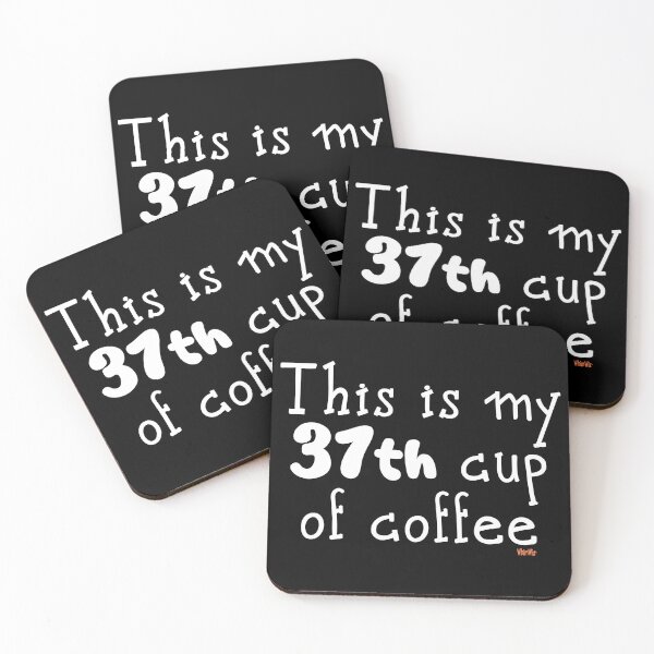 Item preview, 37th Cup of Coffee  - Funny Quotes designed and sold by WhimWiz.