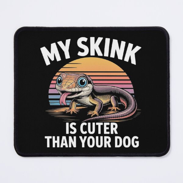 Item preview, My Skink Is Cuter Than Your Dog – Funny Reptile Lover Design designed and sold by love3617.