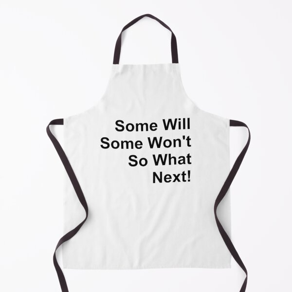Item preview, Some Will, Some Won't, So What, Next! (Black Text) designed and sold by Paul James Farr.