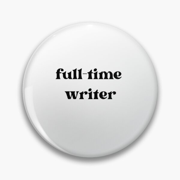 Item preview, Full-Time Writer designed and sold by Fiona Holland.