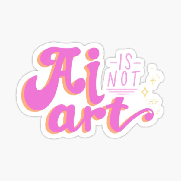 Item preview, AI is not Art!  designed and sold by the-art-crysis.