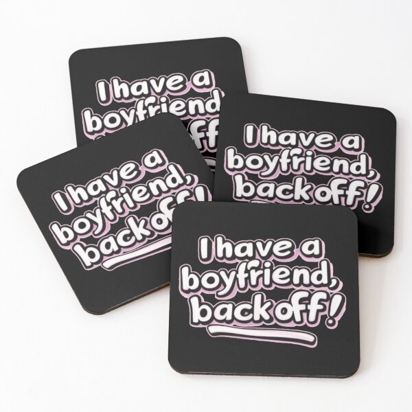 Item preview, I have a boyfriend, back off!! designed and sold by Coollzone.